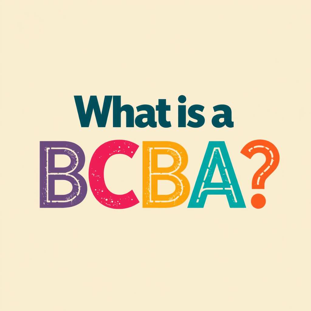 Colorful text graphic asking 'What is a BCBA' on a beige background